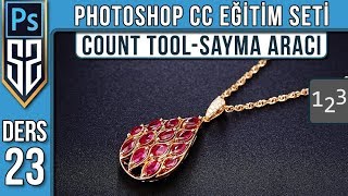 23: Photoshop Count Tool | Sayma Aracı Nasıl Kullanılır | Photoshop Dersleri CC Eğitim Seti