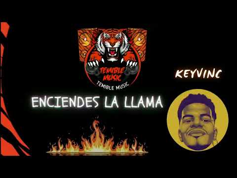 Enciende La llama - keyvin c ( Temible Music) Audio Original