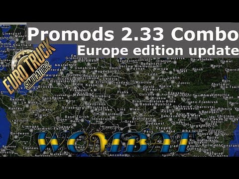 ETS2 1.34 - Promods 2.33 Big map Combo Europe Edition Including Roex 2.1 and YKSRSK 1.6