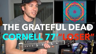 Grateful Dead &quot;LOSER&quot; CORNELL 77&#39; | Guitar Reaction / Lesson / Analysis