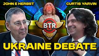 Curtis Yarvin VS John Herbst - Ukraine Debate