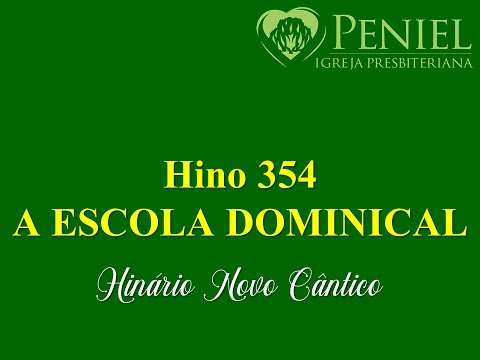 Hinário Novo Cântico, Hino 354   "A Escola Dominical"