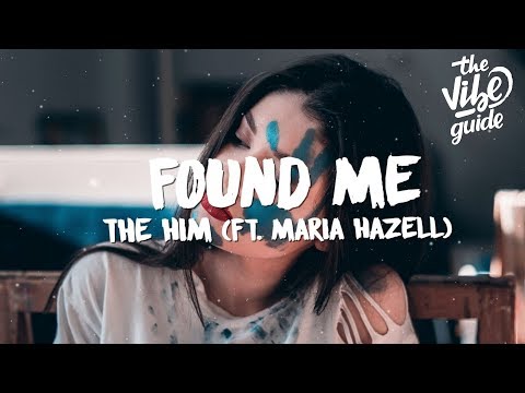 The Him - Found Me (Lyrics) ft. Maria Hazell