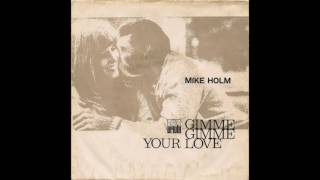 Mike (Michael) Holm - Gimme Gimme Your Love (1972)