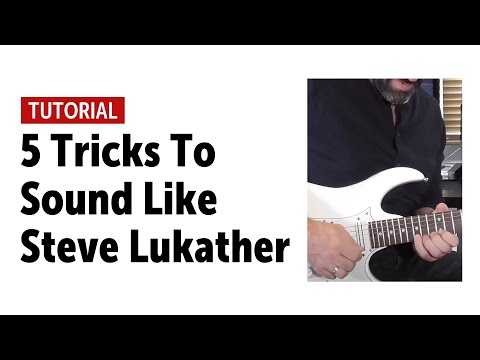 5 Tricks To Sound Like Steve Lukather