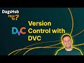 Version Control with DVC in a nutshell 🥜  (No Code!)