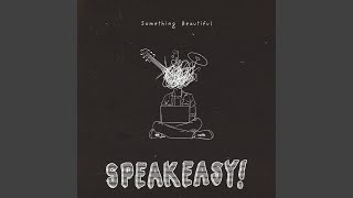 Speakeasy - Something Beautiful video