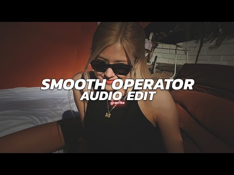 smooth operator - sade ( solo/tiktok version ) [edit audio]