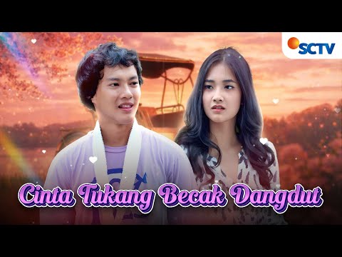 FULL FTV SCTV Cinta Tukang Becak Dangdut | Nadya Arina dan Hardi Fadhillah