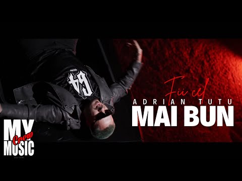 Adrian Tutu - Fii cel mai bun (Oficial Video)