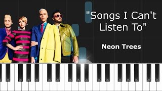 Neon Trees - &quot;Songs I Can&#39;t Listen To&quot; Piano Tutorial - Cover - How to play - Synthesia