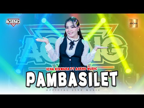 Icha Kiswara ft Ageng Music - Pambasilet (Official Live Music)