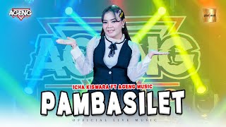 Download lagu Icha Kiswara ft Ageng Music - Pambasilet ( Live Music) mp3