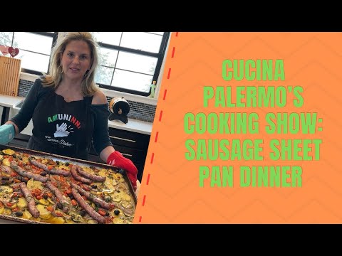 Cucina Palermo’s Cooking Show: Sausage Sheet Pan Dinner 