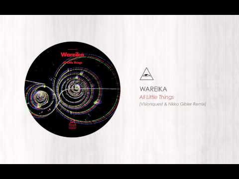 Wareika - All Little Things (Visionquest & Nikko Gibler Remix)