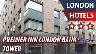 Premier Inn London Bank - Tower ⭐⭐⭐ | Review Hotel in London, Great Britain