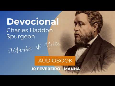 Charles Spurgeon - Devocional - 10/02 - Manhã - Fevereiro