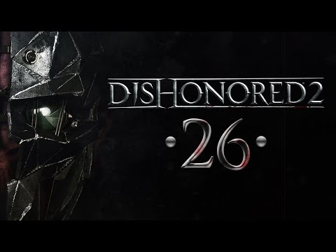 Zniszczenie i pożoga | Dishonored 2 [#26]