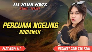 Download lagu DJ PERCUMA NGELING - RUDIAWAN TERBARU ( DJ SUDI RMX ) mp3 Download lagu DJ PERCUMA NGELING - RUDIAWAN TERBARU ( DJ SUDI RMX ) mp3