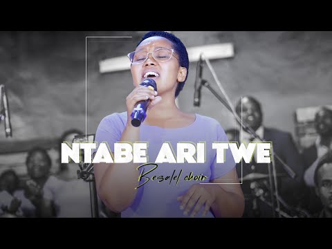 NTABE ARI TWE BY BESALEL CHOIR | Official Video