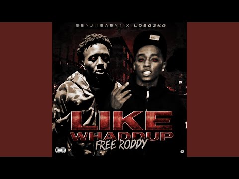 Like Whaddup #FreeRoddy (feat. BenjiiBaby4)