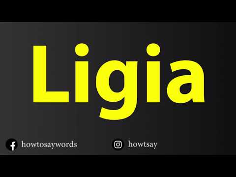 How To Pronounce Ligia