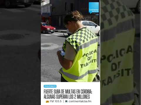 🚨 FUERTE SUBA DE MULTAS EN CÓRDOBA