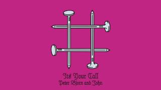 Peter Bjorn and John - It&#39;s Your Call