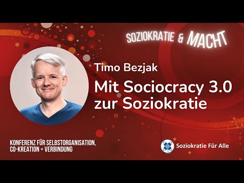Mit Sociocracy 3.0 zur Soziokratie  (Timo Bezjak)