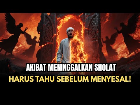Detik-Detik Azab Dimulai Saat Sholat Ditinggalkan – Semua Harus Tahu Sebelum Menyesal!