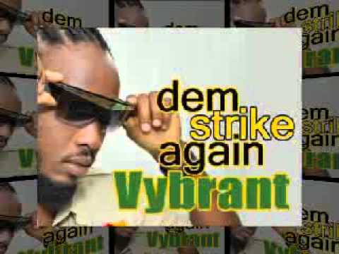 Vybrant-Dem Strike Again (Bitta Vine Riddim) Reggae Septembre 2012