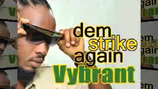Vybrant-Dem Strike Again (Bitta Vine Riddim) Reggae Septembre 2012