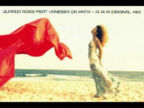 Quardo Rossi feat Vanessa Da Mata - ai ai ai (Original mix)