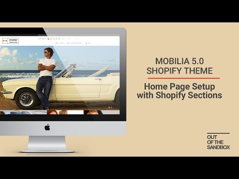 Out of the Sandbox - Mobilia 5.0 Home Page Setup with Shopify Sections