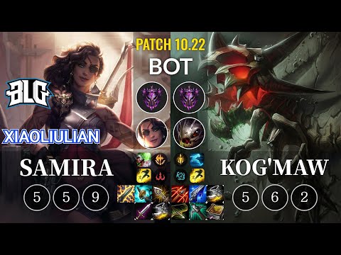 BLG xiaoliulian Samira vs Kog'Maw Bot - KR Patch 10.22