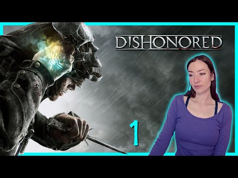DISHONORED - Low Chaos ◈ 1st Playthrough [01]