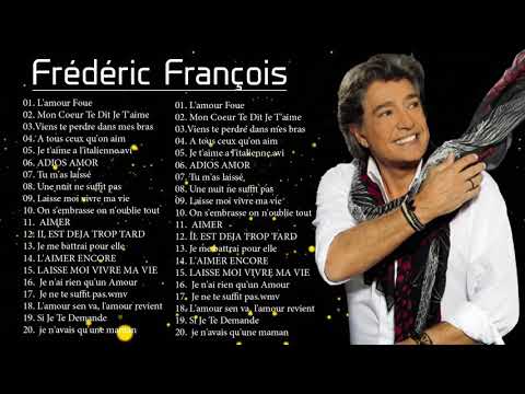 Frédéric François Les Plus Grands Succès ♫ Frederic Francois Greatest Hits