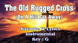 The Old Rugged Cross &quot;KARAOKE W LYRICS&quot; (Guy Penrod Style) Key : G