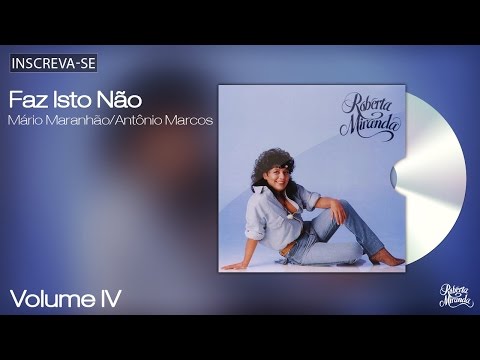Roberta Miranda - Faz Isto Não - Volume 4 - [Áudio Oficial]
