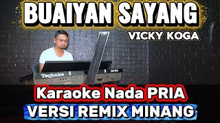 Download lagu BUAIYAN SAYANG ( Vicky Koga ) KARAOKE NADA PRIA - VERSI REMIX mp3 Download lagu BUAIYAN SAYANG ( Vicky Koga ) KARAOKE NADA PRIA - VERSI REMIX mp3