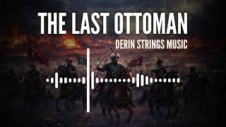 Download lagu The Last Ottoman - Derin Strings Music | Epic New Cinematic Instrumental | 2026 mp3