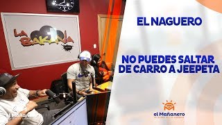 El Naguero – No Puedes Saltar De Carro a Jeepeta