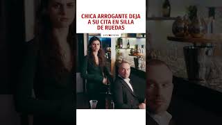CHICA ARROGANTE DEJA A SU CITA EN SILLA DE RUEDAS