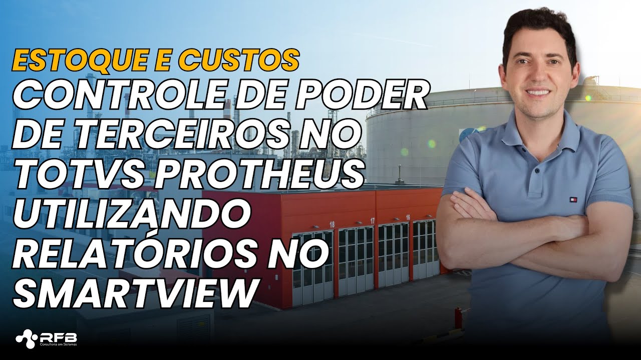 Controle de Poder de Terceiros no TOTVS Protheus utilizando relatórios no SmartView