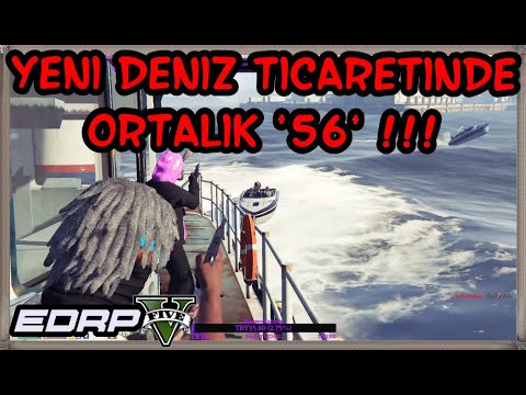 EDRP - ErikDalı RP l Yeni Deniz Ticareti Sistemi - Ortalık '56' Oldu !!