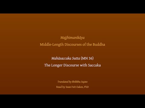 Mahasaccaka | The Greater Discourse to Saccaka (MN 36), read by Sean Feit Oakes