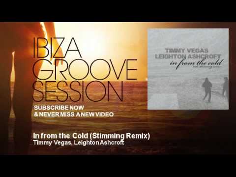 Timmy Vegas, Leighton Ashcroft - In from the Cold - Stimming Remix - IbizaGrooveSession