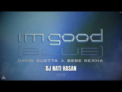 (David Guetta & Bebe Rexha - I'm Good (Blue)-(NATI HASAN REMIX