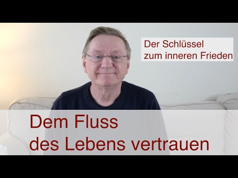 Trusting the flow of life - The key to inner peace