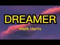 Malik Harris - Dreamer | Lyrics